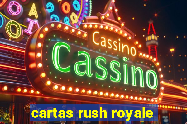 cartas rush royale